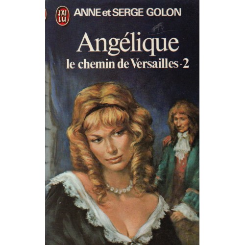 Angélique le chemin de Versailles  tome 2  Anne et Serge Golon